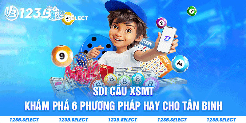 Soi cầu XSMT – Khám Phá 6 Phương Pháp Hay Cho Tân Binh